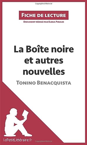 La Boîte noire et autres nouvelles de Tonino Benacquista (Fiche de lecture): Analyse complète et résumé détaillé de l'oeuvre