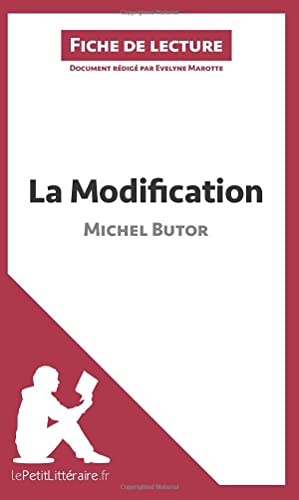 La Modification de Michel Butor (Fiche de lecture): Analyse complète et résumé détaillé de l'oeuvre von LEPETITLITTERAI