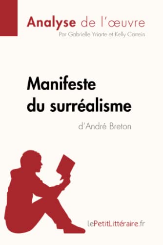 Manifeste du surréalisme d'André Breton (Analyse de l'oeuvre): Analyse complète et résumé détaillé de l'oeuvre (Fiche de lecture) von LEPETITLITTERAI