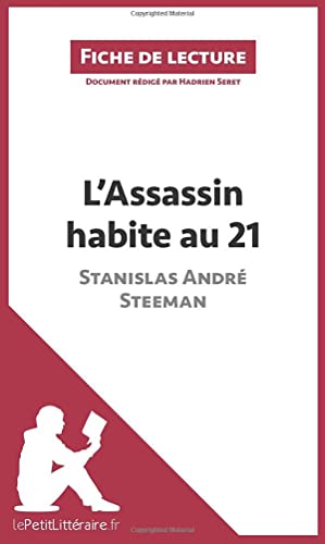 L'Assassin habite au 21 de Stanislas André Steeman (Fiche de lecture): Analyse complète et résumé détaillé de l'oeuvre