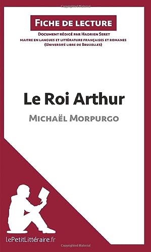 Le Roi Arthur de Michaël Morpurgo (Fiche de lecture): Analyse complète et résumé détaillé de l'oeuvre