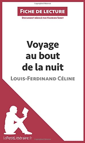 Voyage au bout de la nuit de Louis-Ferdinand Céline (Fiche de lecture): Analyse complète et résumé détaillé de l'oeuvre von LEPETITLITTERAI