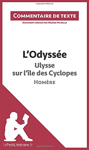 L'Odyssée d'Homère - Ulysse sur l'île des Cyclopes: Commentaire et Analyse de texte von LEPETITLITTERAI