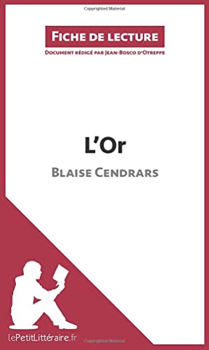 L'Or de Blaise Cendrars (Fiche de lecture): Analyse complète et résumé détaillé de l'oeuvre von LEPETITLITTERAI