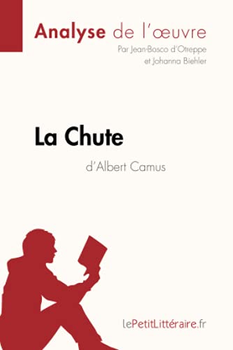 La Chute d'Albert Camus (Analyse de l'oeuvre): Analyse complète et résumé détaillé de l'oeuvre (Fiche de lecture)
