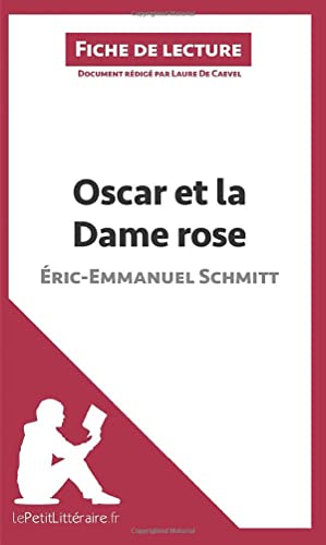 Oscar et la Dame rose d'Éric-Emmanuel Schmitt (Fiche de lecture): Analyse complète et résumé détaillé de l'oeuvre von LEPETITLITTERAI