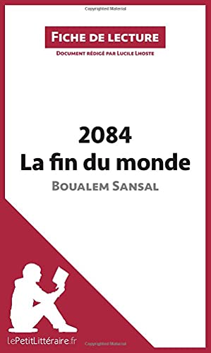 2084. La fin du monde de Boualem Sansal (Fiche de lecture): Analyse complète et résumé détaillé de l'oeuvre