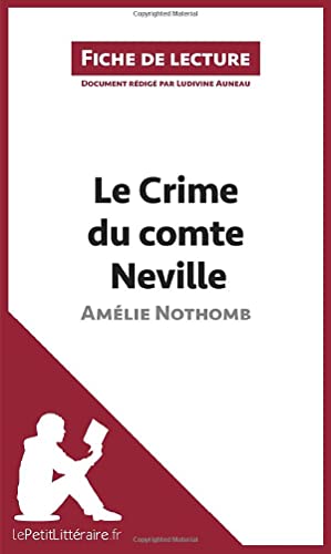 Le Crime du comte Neville d'Amélie Nothomb (Fiche de lecture): Analyse complète et résumé détaillé de l'oeuvre