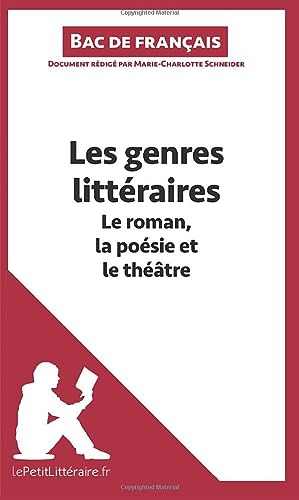 Les genres littéraires - Le roman, la poésie et le théâtre (Bac de français)): Réussir le bac de français