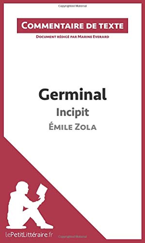Germinal de Zola - Incipit: Commentaire et Analyse de texte von LEPETITLITTERAI