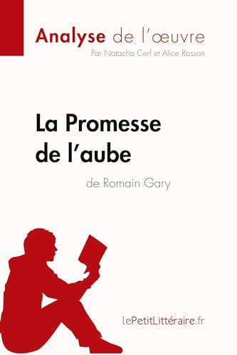 La Promesse de l'aube de Romain Gary (Analyse de l'oeuvre): Analyse complète et résumé détaillé de l'oeuvre (Fiche de lecture)
