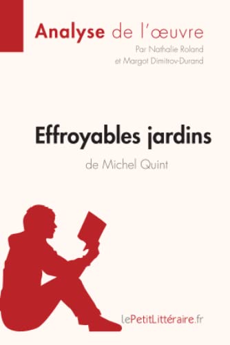 Effroyables jardins de Michel Quint (Analyse de l'oeuvre): Analyse complète et résumé détaillé de l'oeuvre (Fiche de lecture) von LEPETITLITTERAI