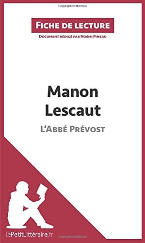 Manon Lescaut de L'Abbé Prévost (Fiche de lecture): Analyse complète et résumé détaillé de l'oeuvre von LEPETITLITTERAI