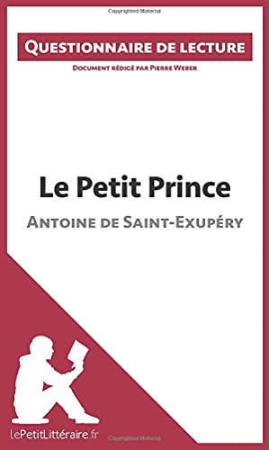 Le Petit Prince d'Antoine de Saint-Exupéry: Questionnaire de lecture