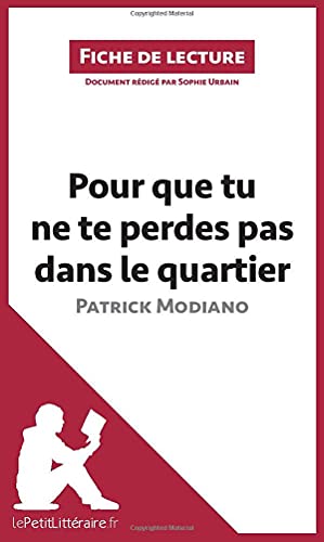 Pour que tu ne te perdes pas dans le quartier de Patrick Modiano (Fiche de lecture): Analyse complète et résumé détaillé de l'oeuvre