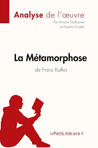 La Métamorphose de Franz Kafka (Analyse de l'oeuvre): Analyse complète et résumé détaillé de l'oeuvre (Fiche de lecture)