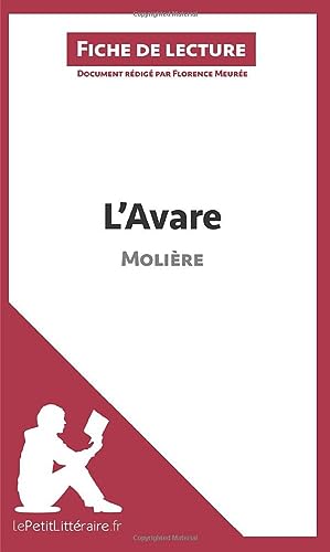L'Avare de Molière (Fiche de lecture): Analyse complète et résumé détaillé de l'oeuvre