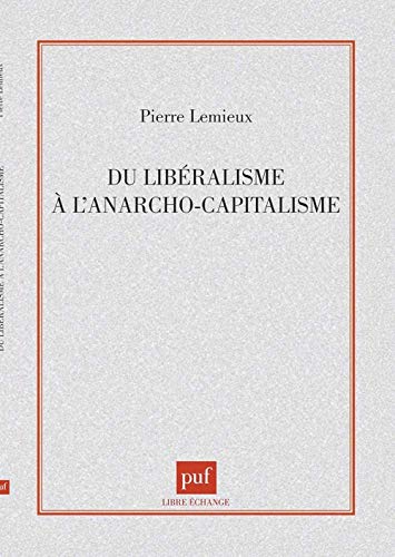 Libéralisme à l'anarcho-capitalisme von PUF
