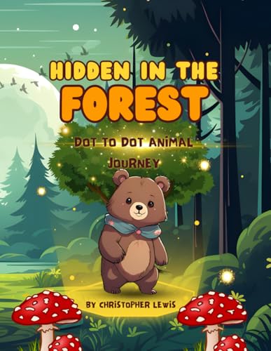 Hidden in the forest dot-dot animal adventure for kids ages 4-8: fun and educational dot-to-dot book with forest animals von Independently published