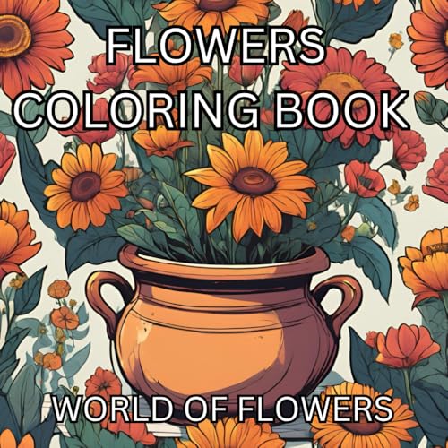 Adult flower coloring book for mind clarity: relax and unwind with the beauty of flowers von Independently published