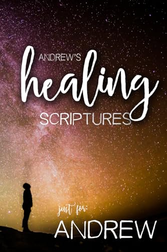 Andrew's Healing Scriptures (Andrew's Personalized Scriptures Set)