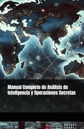 Manual Completo de Análisis de Inteligencia y Operaciones Secretas von Independently published