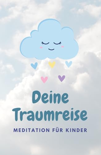 Meditation - Traumreise für Kinder: Morgen- und Abendmeditationen von Independently published