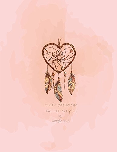 Sketchbook boho style by magic lover: Dreamcatcher on pink cover (8.5 x 11) inches 110 pages, Blank Unlined Paper for Sketching, Drawing , Whiting , ... (Dreamcatcher on pink sketchbook, Band 4) von CreateSpace Independent Publishing Platform