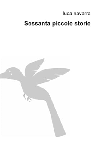 Sessanta piccole storie (La community di ilmiolibro.it) von ilmiolibro self publishing