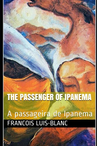 The passenger of Ipanema: A passageira de Ipanema von Independently published