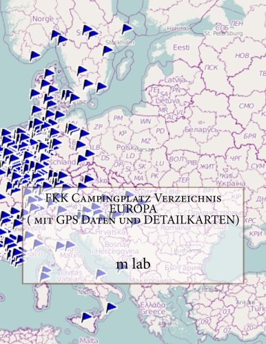 FKK Campingplatz Verzeichnis EUROPA ( mit GPS Daten und DETAILKARTEN)