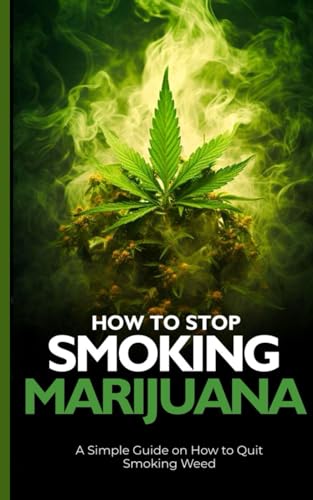 How to Stop Smoking Marijuana von Independently published