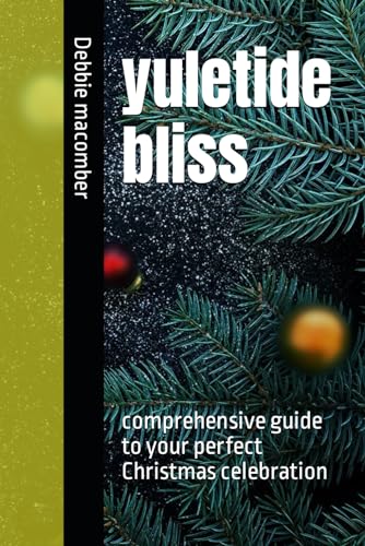 yuletide bliss: comprehensive guide to your perfect Christmas celebration von Independently published