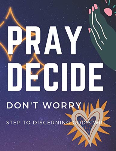 pray decide don't worry Notebook: pray decide don't worry 8,5 x 11 NoteBook Paperback von Independently published