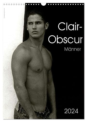 Clair-Obscur Männer 2024 (Wandkalender 2024 DIN A3 hoch), CALVENDO Monatskalender