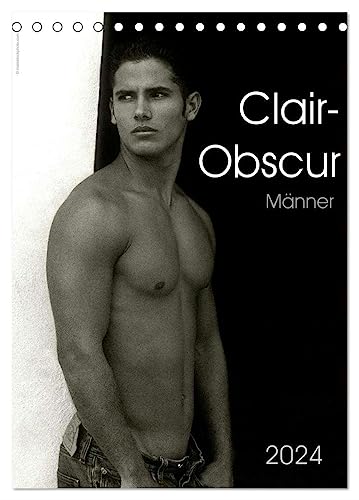 Clair-Obscur Männer 2024 (Tischkalender 2024 DIN A5 hoch), CALVENDO Monatskalender