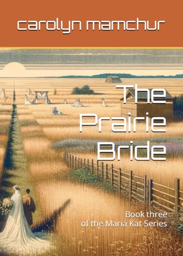 The Prarie Bride: Book three of the Maria Kat Series von isbn Canada