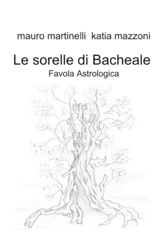 Le sorelle di Bacheale (La community di ilmiolibro.it) von ilmiolibro self publishing