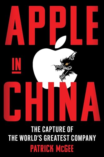 Apple in china: the capture of the world's greatest company von Simon & Schuster US