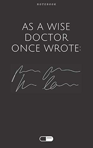 Medical Notebook | POCKETSIZE | Medical Gift: As a wise doctor once wrote