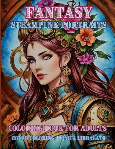 FANTASY STEAMPUNK PORTRAITS: adult grayscale coloring book von Independently published