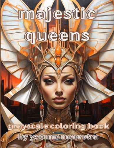 MAJESTIC QUEENS: adult grayscale coloring book