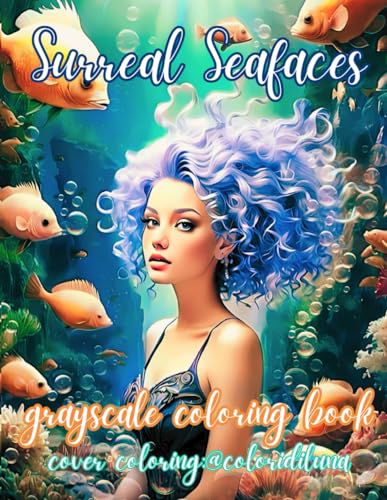 SURREAL SEAFACES: grayscale coloring book von Independently published