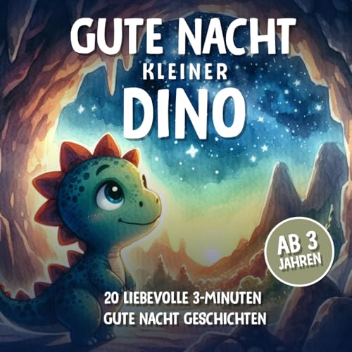 Gute Nacht kleiner Dino | Ab 3 Jahren: 3-Minuten Dino Gute-Nacht-Geschichten zum vorlesen & träumen (Gute Nacht Vorlesegeschichten) von Independently published