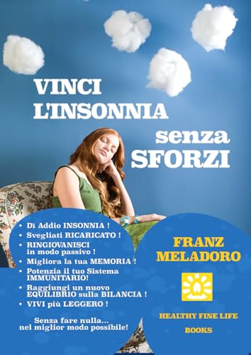 Vinci l'insonnia senza sforzi: La tua guida definitiva per risolvere i problemi del sonno e dormire un sonno ristoratore von Independently published