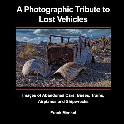 A Photographic Tribute to Lost Vehicles: Images of Abandoned Cars, Buses, Trains, Airplanes, and Shipwrecks von Urgesta AS