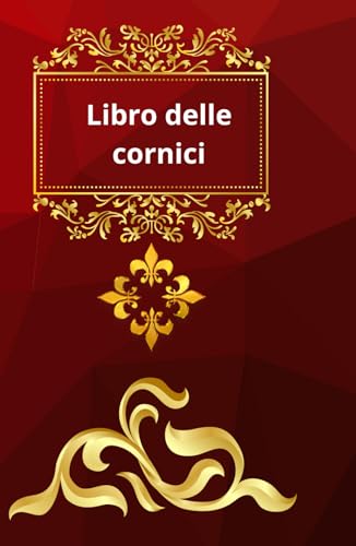 Il libro delle cornici: cornici di ogni tipo von Independently published