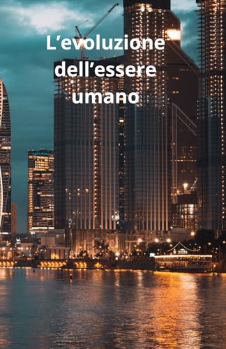 L'evoluzione dell'essere umano von Independently published