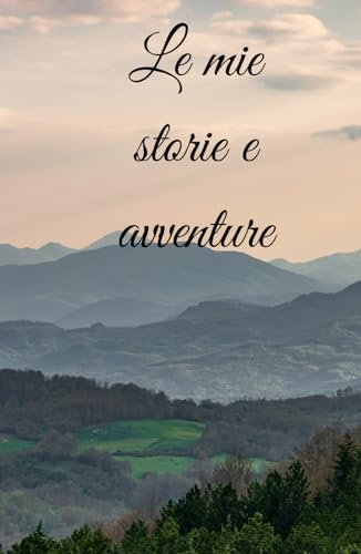Le mie storie e avventure von Independently published