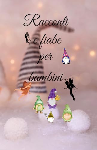 Racconti e fiabe per bambini. von Independently published
